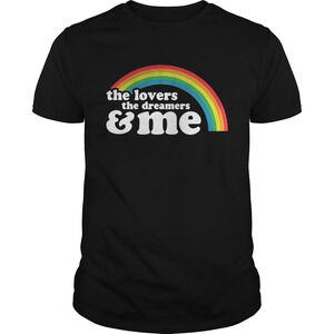 The Lovers The Dreamers And Me Rainbow Lgbt Shirt